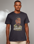 The Disrespect! TShirt